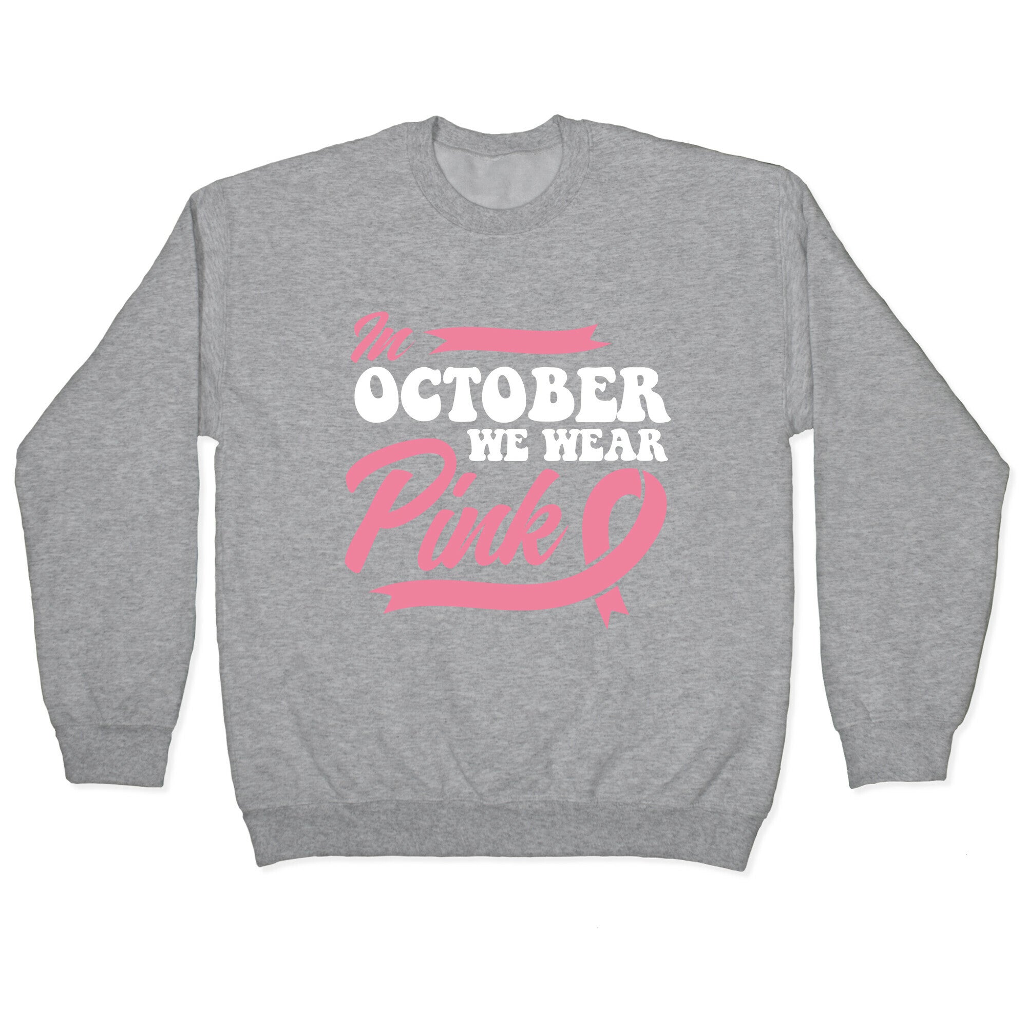 October Pink Breast Cancer Awareness Crewneck Sweatshirt